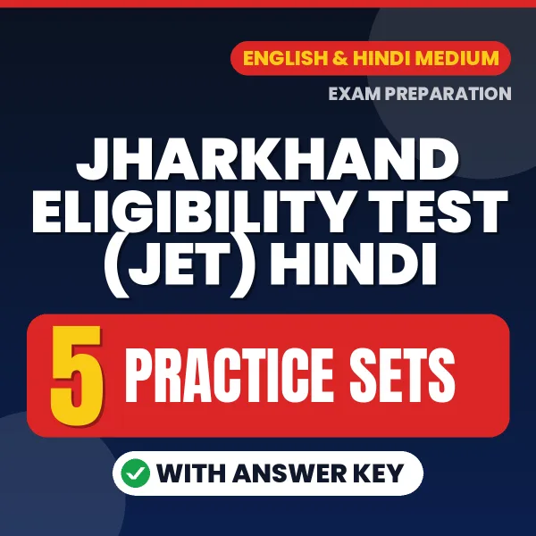 Jharkhand Eligibility Test (JET) Hindi Practice Set Series (English): 5 Exam-Like Practice Sets with Answers