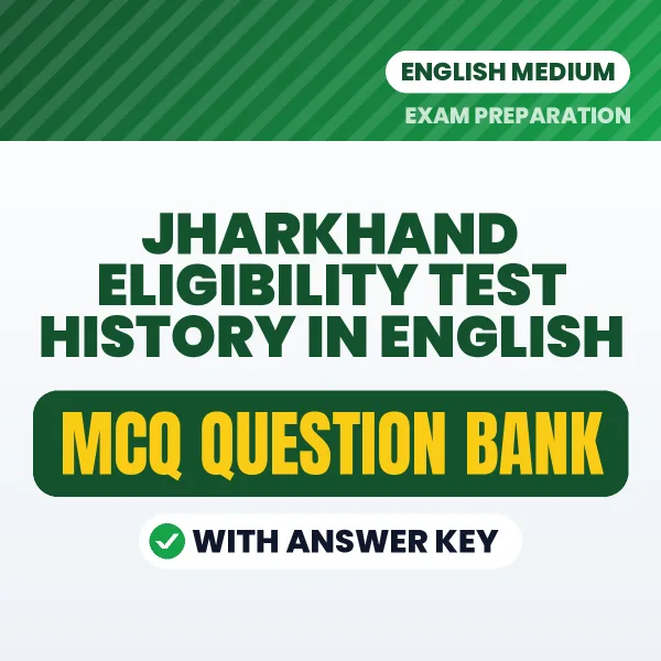 Best MCQ eBook for Jharkhand Eligibility Test History in English | Selected Questions with Answer Key
