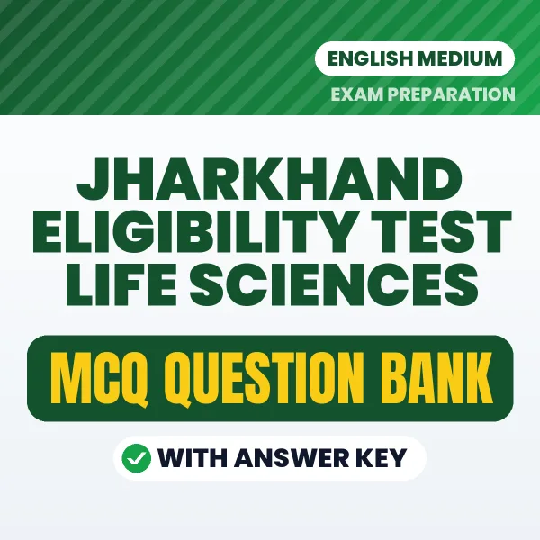Prepare for Jharkhand Eligibility Test Life Sciences with Multiple Choice Questions & Answers PDF in English