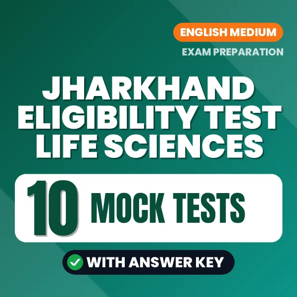 Practice for Jharkhand Eligibility Test Life Sciences at Home – 10 Mock Tests PDF in English with Answers