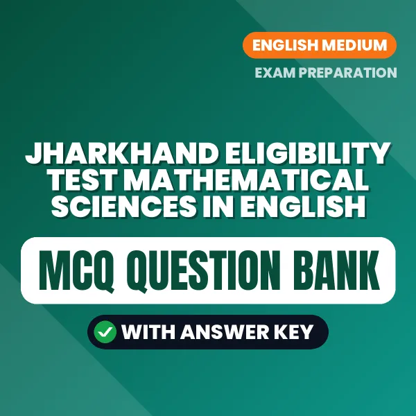 Best MCQ eBook for Jharkhand Eligibility Test Mathematical Sciences in English | Selected Questions with Answer Key