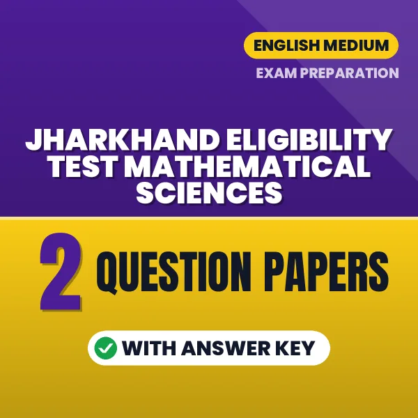 Boost Your Jharkhand Eligibility Test Mathematical Sciences Score with 2 Question Papers with Answer Key in English – PDF eBook