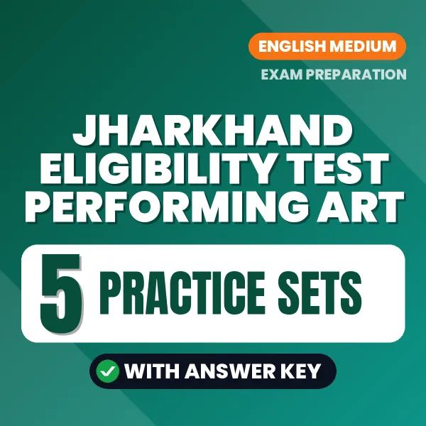Practice for Jharkhand Eligibility Test Performing Art at Home – 5 Practice Sets PDF in English with Answers