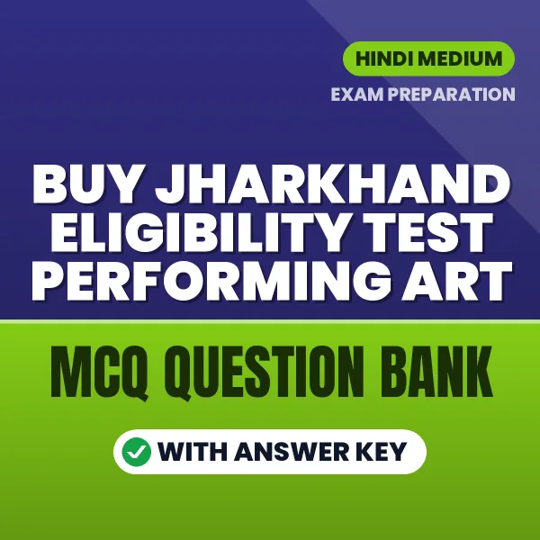 Buy Jharkhand Eligibility Test Performing Art Objective Type Questions eBook in Hindi – Latest Pattern MCQ Collection