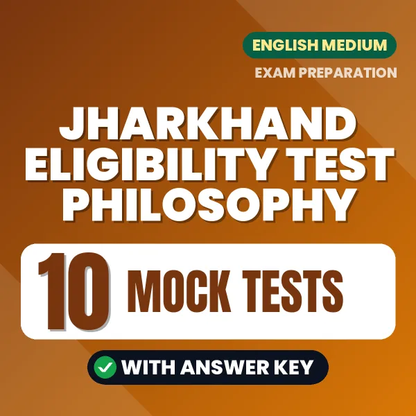 Test Your Jharkhand Eligibility Test Philosophy Preparation – 10 Mock Tests with Answer Key in PDF Format (English)