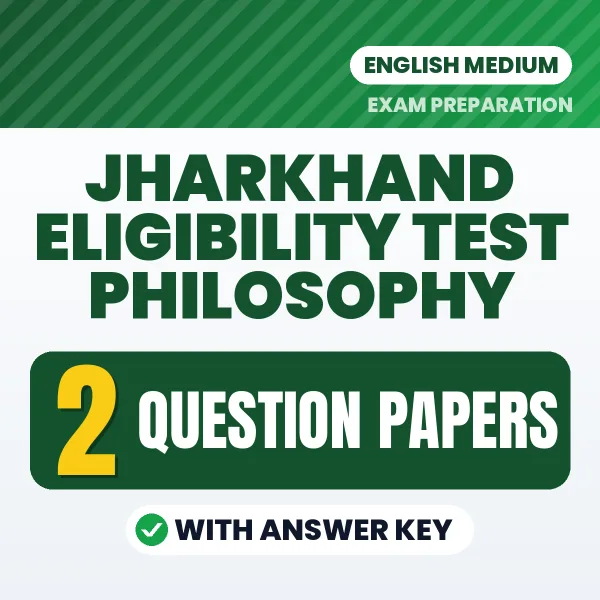 Test Your Jharkhand Eligibility Test Philosophy Preparation – 2 Question Papers with Answer Key in PDF Format (English)