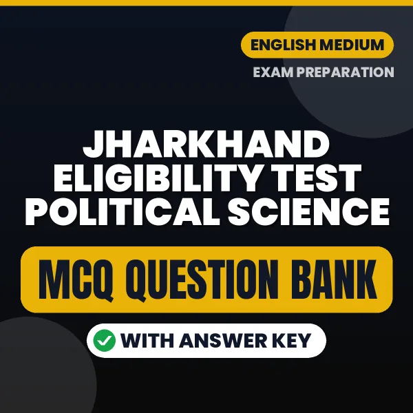 Download Jharkhand Eligibility Test Political Science MCQ PDF in English – Important Objective Questions with Answers