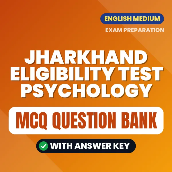 Jharkhand Eligibility Test Psychology Important MCQs with Answers (English) – Digital Question Bank for Exam Preparation