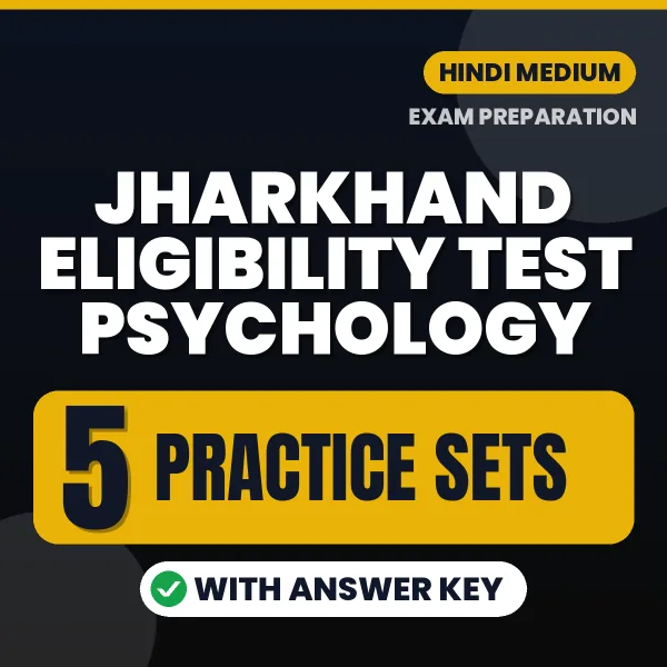 Jharkhand Eligibility Test Psychology Practice Set PDF in Hindi – 5 Full-Length Practice Sets with Answer Key