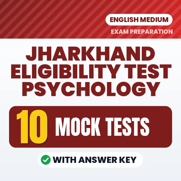 Test Your Jharkhand Eligibility Test Psychology Preparation – 10 Mock Tests with Answer Key in PDF Format (English)
