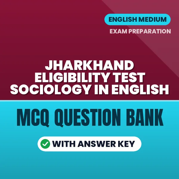 Best MCQ eBook for Jharkhand Eligibility Test Sociology in English | Selected Questions with Answer Key
