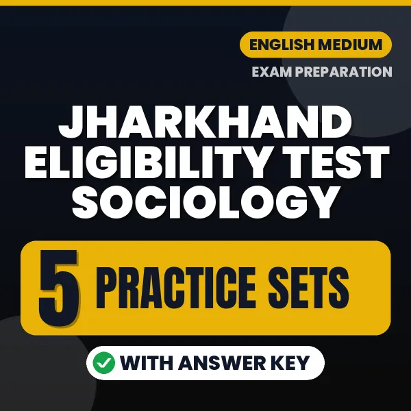 Boost Your Jharkhand Eligibility Test Sociology Score with 5 Practice Sets with Answer Key in English – PDF eBook