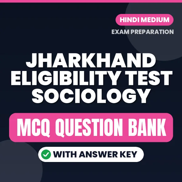 Jharkhand Eligibility Test Sociology MCQ with Answer Key Book PDF in Hindi – Exam-Oriented Objective Questions for Quick Revision