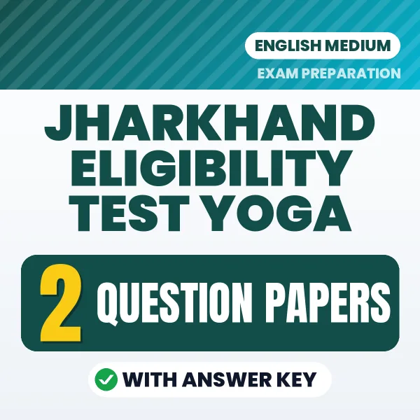 Download 2 Jharkhand Eligibility Test Yoga Question Papers PDF (English) Based on the Latest Exam Pattern