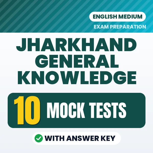 Jharkhand General Knowledge Exam Mock Test Series (English): 10 Exam-Like Mock Tests with Answers