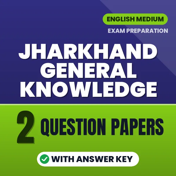 Jharkhand General Knowledge Exam Question Paper Series (English): 2 Exam-Like Question Papers with Answers