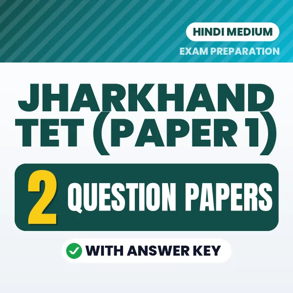 2 Question Papers for Jharkhand TET (Paper 1) Exam in Hindi | Practice eBook with Answer Key – Instant PDF Download