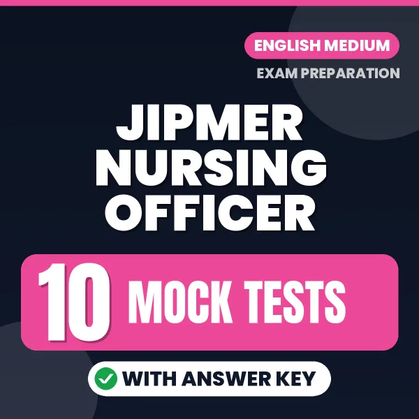 10 Mock Tests for JIPMER Nursing Officer Exam in English | Practice eBook with Answer Key – Instant PDF Download