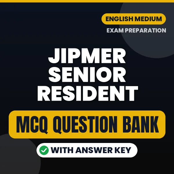 JIPMER Senior Resident Important MCQs with Answers (English) – Digital Question Bank for Exam Preparation