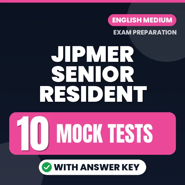 Latest Pattern JIPMER Senior Resident Mock Test eBook in English – 10 Mock Tests with Answer Key for Self-Assessment
