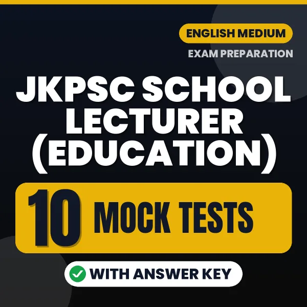 JKPSC School Lecturer (Education) Exam Mock Test Series (English): 10 Exam-Like Mock Tests with Answers