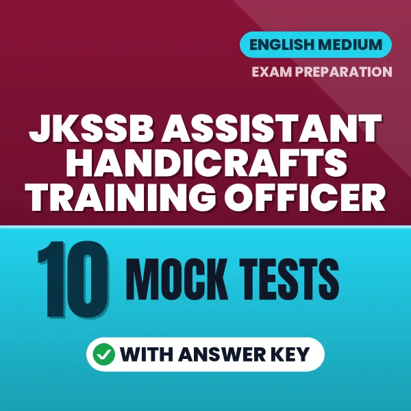 Download 10 JKSSB Assistant Handicrafts Training Officer Mock Tests PDF (English) Based on the Latest Exam Pattern