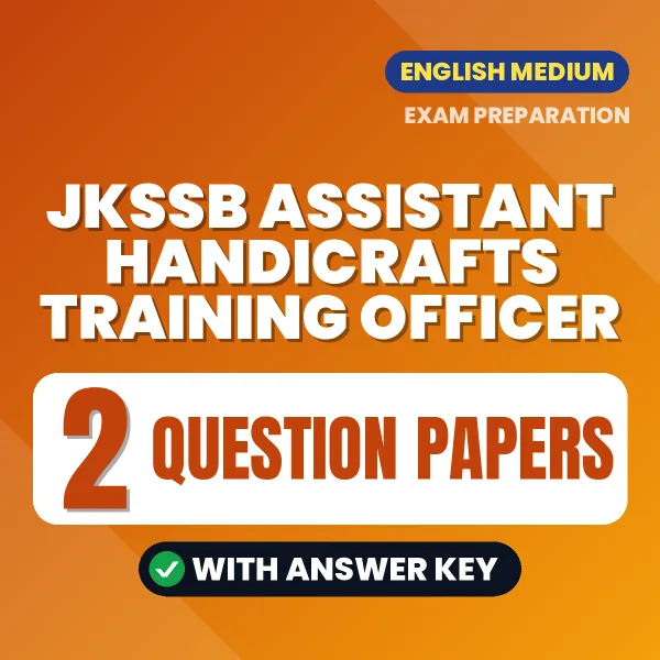 Download 2 JKSSB Assistant Handicrafts Training Officer Question Papers PDF (English) Based on the Latest Exam Pattern