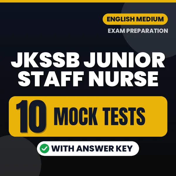 Test Your JKSSB Junior Staff Nurse Exam Preparation – 10 Mock Tests with Answer Key in PDF Format (English)