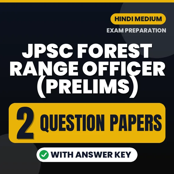 JPSC Forest Range Officer (Prelims) Question Paper PDF in Hindi – 2 Full-Length Question Papers with Answer Key
