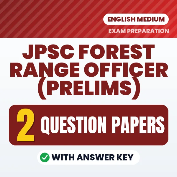 Test Your JPSC Forest Range Officer (Prelims) Exam Preparation – 2 Question Papers with Answer Key in PDF Format (English)