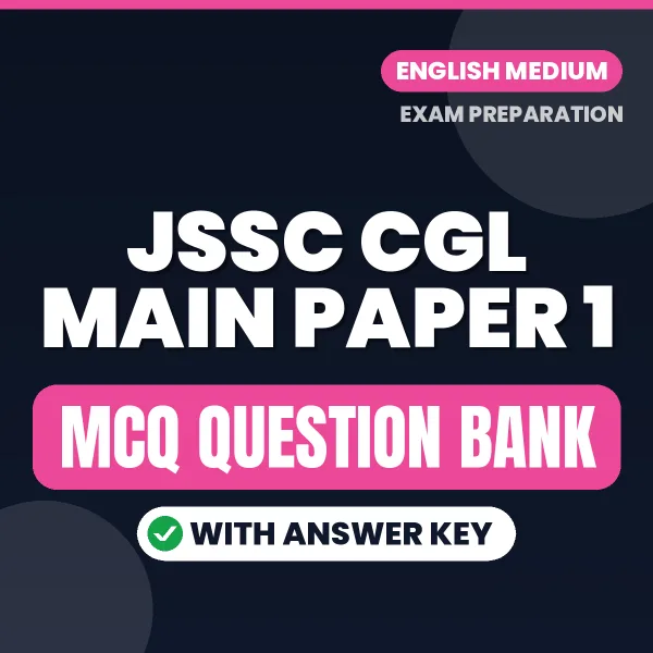 JSSC CGL MAIN PAPER 1 Exam Objective Question Bank (English): MCQs with Answer Key Based on the Latest Syllabus
