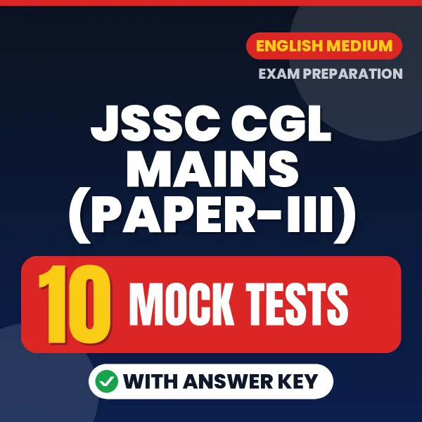 Practice for JSSC CGL Mains (Paper-III) Exam at Home – 10 Mock Tests PDF in English with Answers