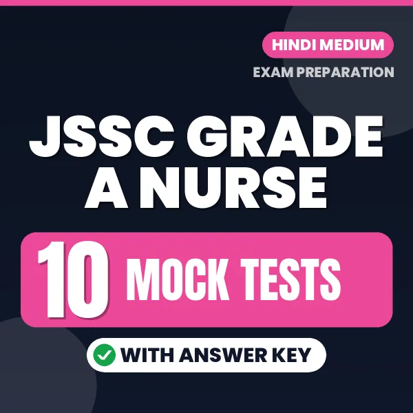Practice for JSSC GRADE A NURSE Exam at Home – 10 Mock Tests PDF in Hindi with Answers