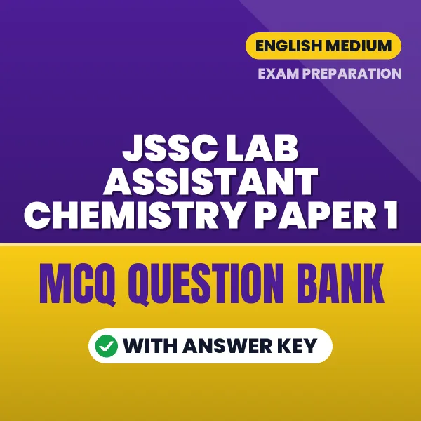 JSSC Lab Assistant Chemistry Paper 1 Important MCQs with Answers (English) – Digital Question Bank for Exam Preparation