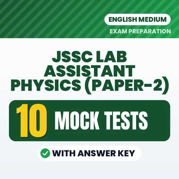 JSSC Lab Assistant Physics (Paper-2) Exam Mock Test Series (English): 10 Exam-Like Mock Tests with Answers