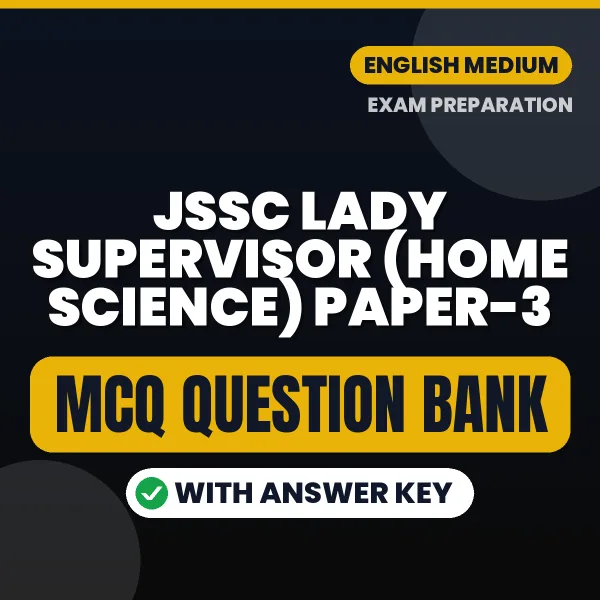 Crack JSSC Lady Supervisor (Home Science) Paper-3 Exam with This MCQ Practice Book PDF in English – Instant Download