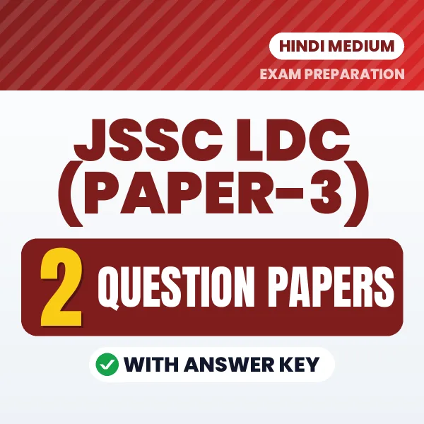 Test Your JSSC LDC (Paper-3) Exam Preparation – 2 Question Papers with Answer Key in PDF Format (Hindi)