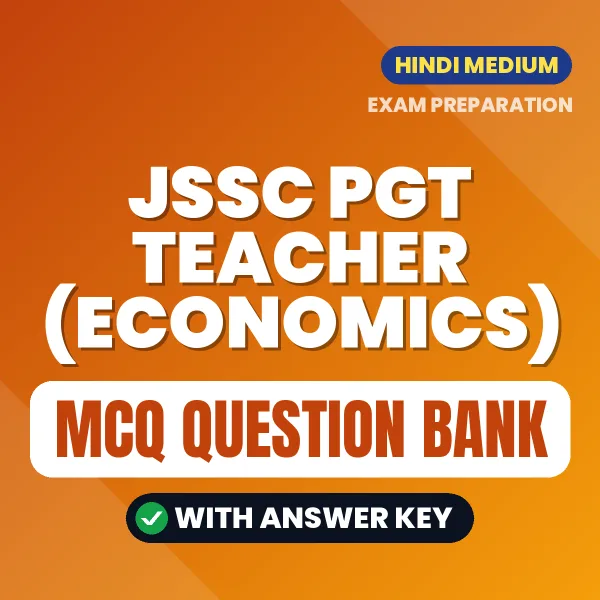 Download JSSC PGT TEACHER (ECONOMICS) Exam MCQ PDF in Hindi – Important Objective Questions with Answers