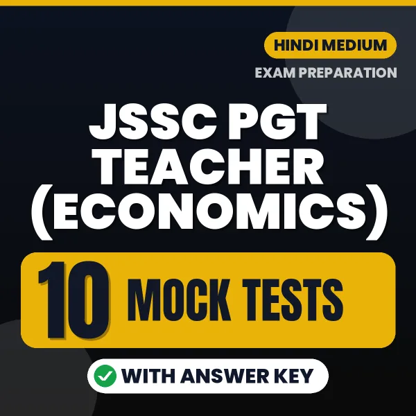 JSSC PGT Teacher (Economics) Mock Test PDF in Hindi – 10 Full-Length Mock Tests with Answer Key