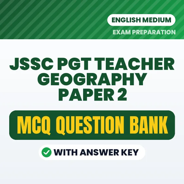 Best MCQ eBook for JSSC PGT Teacher Geography Paper 2 Exam in English | Selected Questions with Answer Key