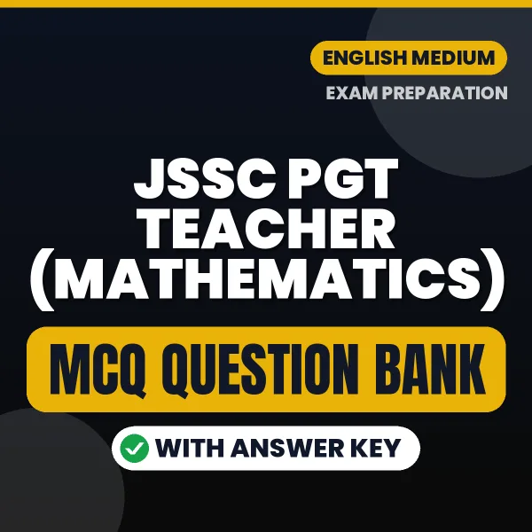 JSSC PGT Teacher (Mathematics) MCQ with Answer Key Book PDF in English – Exam-Oriented Objective Questions for Quick Revision