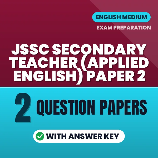 Practice for JSSC Secondary Teacher (Applied English) Paper 2 Exam at Home – 2 Question Papers PDF in English with Answers