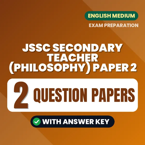 Practice for JSSC Secondary Teacher (Philosophy) Paper 2 Exam at Home – 2 Question Papers PDF in English with Answers