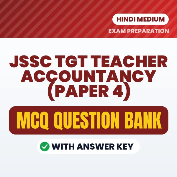 Prepare for JSSC TGT Teacher Accountancy (Paper 4) Exam with Multiple Choice Questions & Answers PDF in Hindi