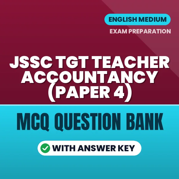 Best MCQ eBook for JSSC TGT Teacher Accountancy (Paper 4) Exam in English | Selected Questions with Answer Key