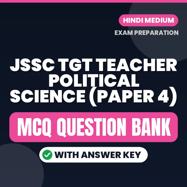 Download JSSC TGT Teacher Political Science (Paper 4) Exam MCQ PDF in Hindi – Important Objective Questions with Answers