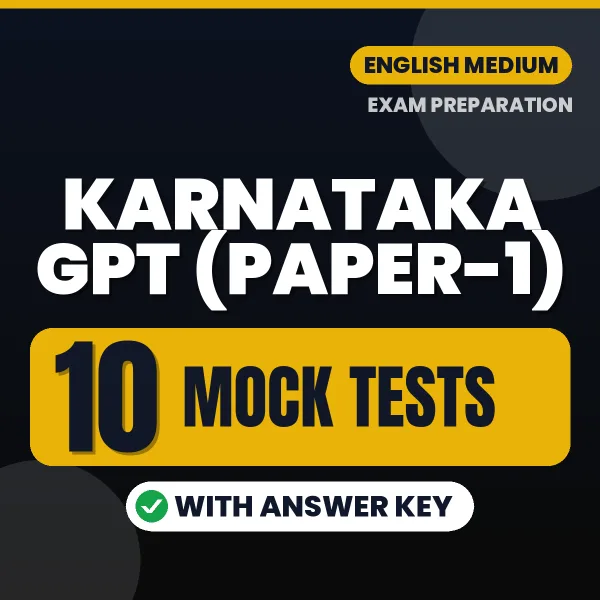 Test Your Karnataka GPT (Paper-1) Exam Preparation – 10 Mock Tests with Answer Key in PDF Format (English)