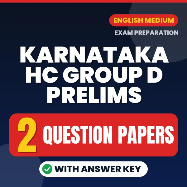 Download 2 Karnataka HC Group D Prelims Question Papers PDF (English) Based on the Latest Exam Pattern
