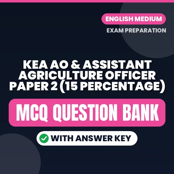 Best MCQ eBook for KEA AO & Assistant Agriculture Officer Paper 2 (15 Percentage) Exam in English | Selected Questions with Answer Key