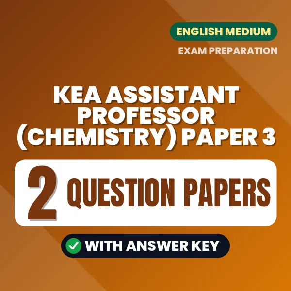 Download 2 KEA Assistant Professor (Chemistry) Paper 3 Question Papers PDF (English) Based on the Latest Exam Pattern